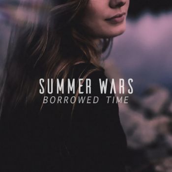 Summer Wars - Borrowed Time [EP] (2018)