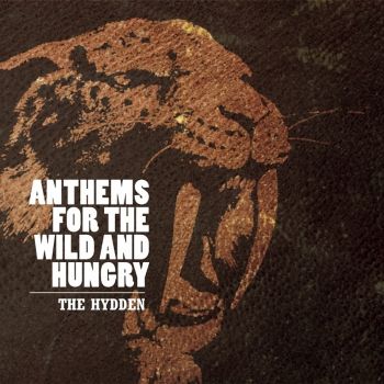 The Hydden - Anthems For The Wild And Hungry (2017)