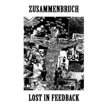 Zusammenbruch - Lost In Feedback (EP) (2018)