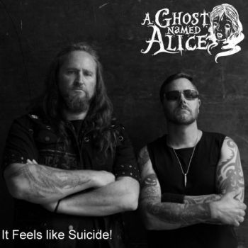 A Ghost Named Alice - It Feels Like Suicide (2018)