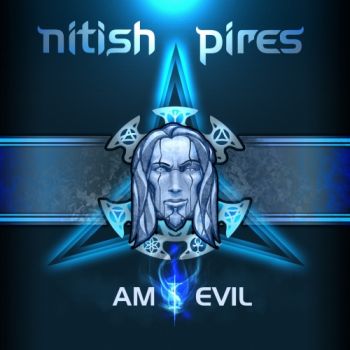 Nitish Pires - Am I Evil (2018)