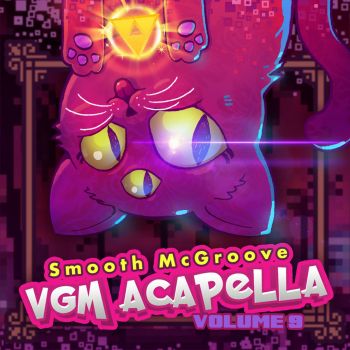 Smooth Mcgroove - VGM Acapella: Volume 9 (2017)