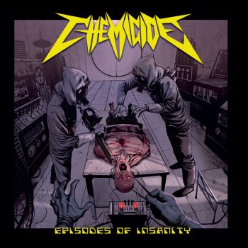 Chemicide - Episodes Of Insanity (2016)