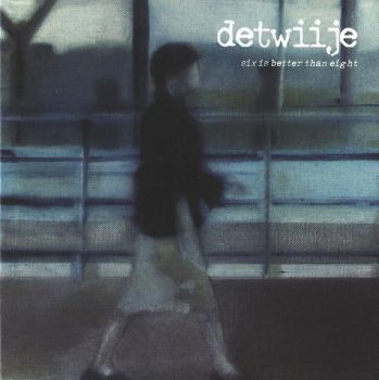 Detwiije - Six Is Better Than Eight [EP] (2003)