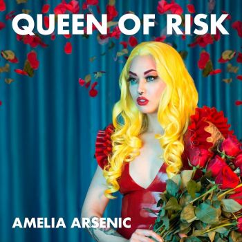 Amelia Arsenic - Queen Of Risk (EP) (2018)