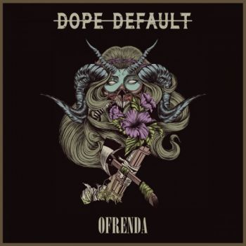 Dope Default - Ofrenda (2018)