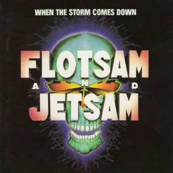 Flotsam And Jetsam - When The Storm Comes Down (1990)