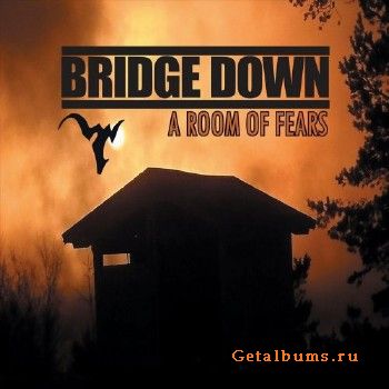 Bridge Down - A Room Of Fears (2018)