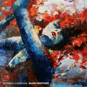 Katarina Gubanova - Share Emotions (2018)