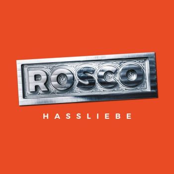 Rosco - Hassliebe (2018)