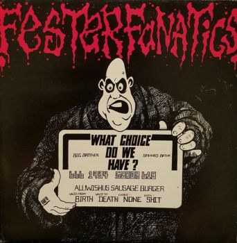 Fester Fanatics - What Choice Do We Have? (1987)