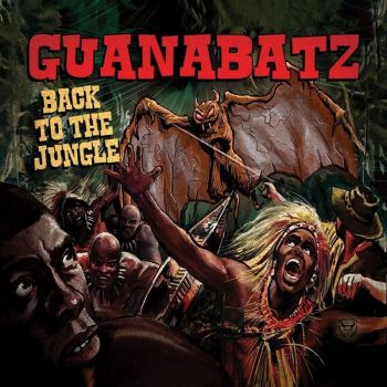 Guana Batz - Back to the Jungle (2018)