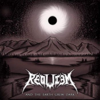 Requiem - And The Earth Grew Dark (2018)