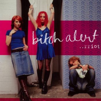 Bitch Alert - ..rriot! (2002)