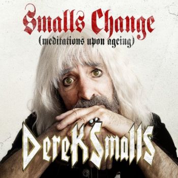 Derek Smalls - Smalls Change (Meditations Upon Ageing) (2018)