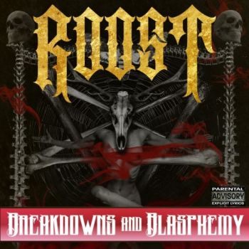 Roost - Breakdowns And Blasphemy (2018)