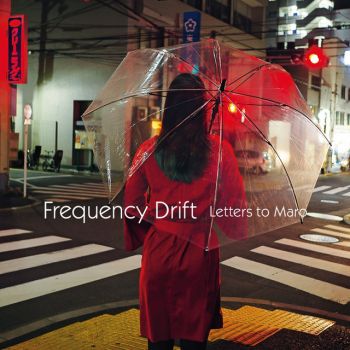 Frequency Drift - Letters To Maro [deluxe edition] (2018)