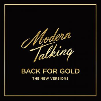 Modern Talking - Back For Gold - The New Versions (2017)