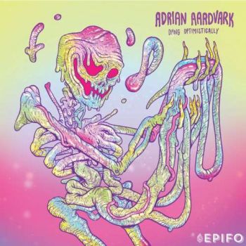 Adrian Aardvark - Dying Optimistically (2018)