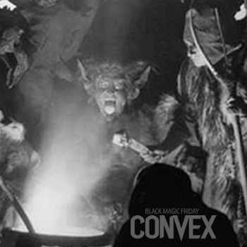 Convex - Black Magic Friday (2018)