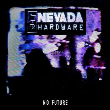 Nevada Hardware - No Future (EP) (2018)