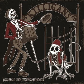 The Killigans - Dance on Your Grave (2018)