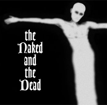 The Naked and the Dead - The Naked and the Dead (EP) (1985)