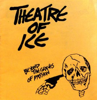 Theatre Of Ice - Beyond The Graves Of Passion (1984)