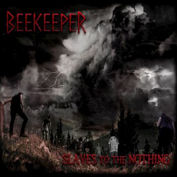 Beekeeper - Slaves To The Nothing (2017)