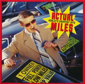 Don Henley - Actual Miles: Henley's Greates Hits (1995)