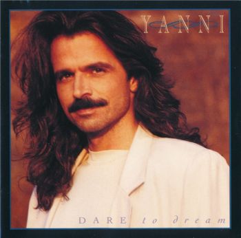 Yanni - Dare To Dream (1992)