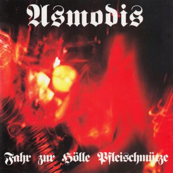 Asmodis - Fahr Zur Holle Pfleischmutze (1993)