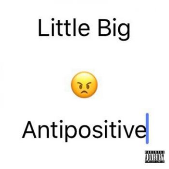 Little Big - Antipositive, Pt. 1 (2018)