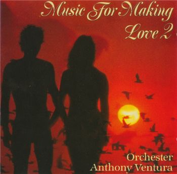 Anthony Ventura Orchestra - Music For Making Love 2 (1993)