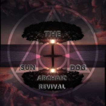 The Sun Dog - Archaic Revival (2018)