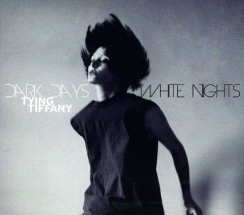 Tying Tiffany - Dark Days, White Nights (2012)
