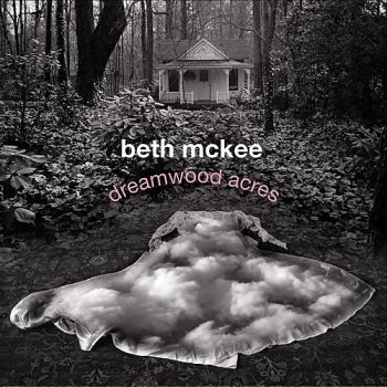 Beth McKee - Dreamwood Acres (2018)