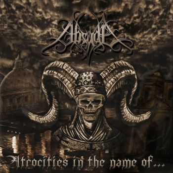 Absyde - Atrocities In The Name Of... (2017)