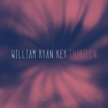 William Ryan Key - Thirteen [EP] (2018)