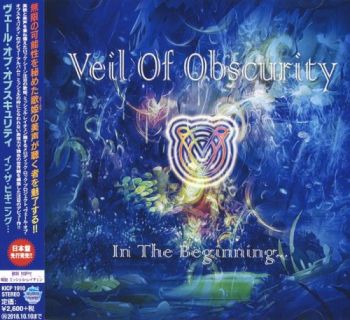 Veil Of Obscurity - In The Beginning... (Japanese Edition)  (2018)