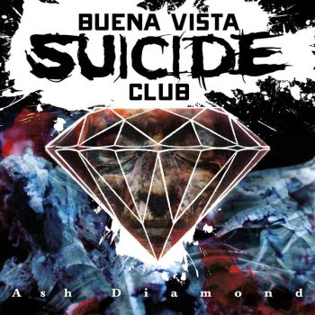 Buena Vista Suicide Club - Ash Diamond (2017)