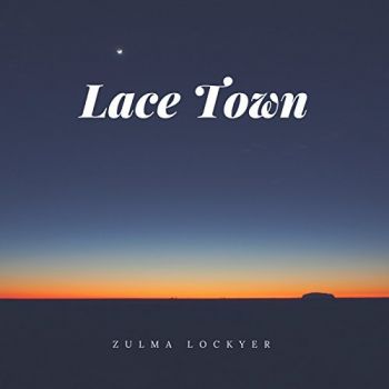 Zulma Lockyer - Lace Town (2018)