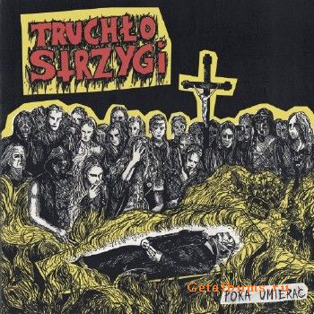 Truchlo Strzygi - Pora Umierac (2018)