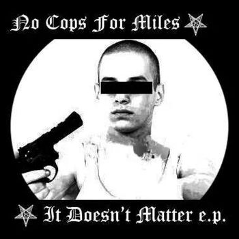 No Cops For Miles - It Doesn't Matter (EP) (2014)