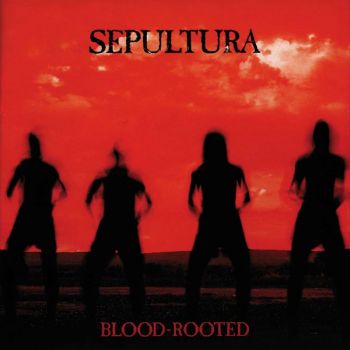 Sepultura - Blood-Rooted (1997)