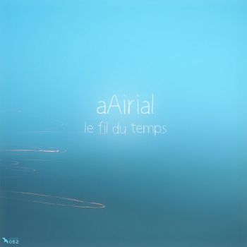 aAirial - Le Fil Du Temps (2009)
