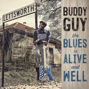 Buddy Guy - The Blues Is Alive And Well (2018)