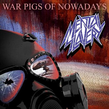 Mental Slavery - War Pigs of Nowadays (EP) (2017)