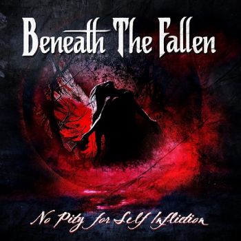 Beneath the Fallen - No Pity for Self Inflictio (EP) (2018)