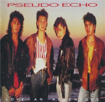 Pseudo Echo - Love An Adventure (1987)